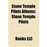 Stone Temple Pilots Albums : Stone Temple Pilots, Core, Purple, Shangri-la Dee Da, No. 4, Thank You