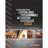 Introduction to the ControlLogix Programmable Automation Controller with Labs, 2nd Edition