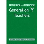 Recruiting and Retaining Generation Y Teachers