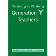 Recruiting and Retaining Generation Y Teachers