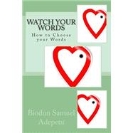 Watch Your Words