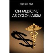 On Medicine as Colonialism