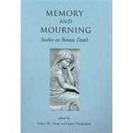 Memory and Mourning: Studies on Roman Death