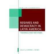 Regimes and Democracy in Latin America Theories and Methods