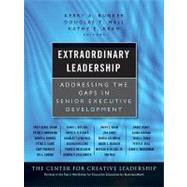 Extraordinary Leadership : Addressing the Gaps in Senior Executive Development