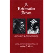 A Reformation Debate John Calvin & Jacopo Sadoleto