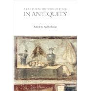 A Cultural History of Food in Antiquity