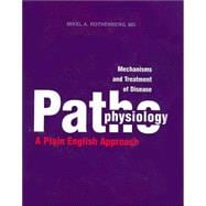 Mechanisms and Treatment of Disease:Pathophysiology