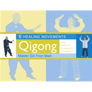 6 Healing Movements Qigong for Health, Strength & Longevity
