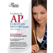 Cracking the AP European History Exam, 2011 Edition