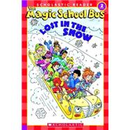 The Magic School Science Reader: The Magic School Bus: Lost in the Snow
