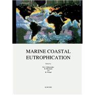 Marine Coastal Eutrophication: The Response of Marine Transitional Systems to Human Impact : Problems and Perspectives for Restoration : Proceedings