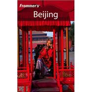 Frommer's® Beijing, 4th Edition