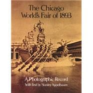The Chicago World's Fair of 1893 A Photographic Record