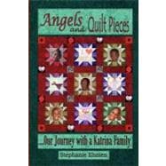 Angels and Quilt Pieces...Our Journey with a Katrina Family