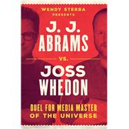 J.J. Abrams vs. Joss Whedon Duel for Media Master of the Universe
