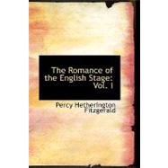 Romance of the English Stage : Vol. I