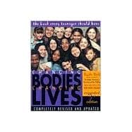 Changing Bodies, Changing Lives: Expanded Third Edition A Book for Teens on Sex and Relationships