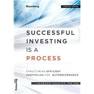 Successful Investing Is a Process Structuring Efficient Portfolios for Outperformance