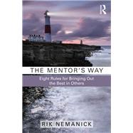 The Mentor's Way: Eight Rules for Bringing Out the Best in Others