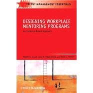Designing Workplace Mentoring Programs An Evidence-Based Approach