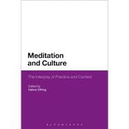 Meditation and Culture The Interplay of Practice and Context