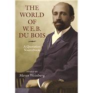The World of W. E. B. Du Bois