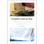 Coyote Lost at Sea The Story of Mike Plant, America’s Daring Solo Circumnavigator