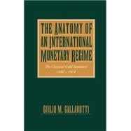 The Anatomy of an International Monetary Regime The Classical Gold Standard, 1880-1914