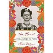The Heart: Frida Kahlo in Paris