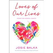 Loves of Our Lives Poems for Hopeful Hearts