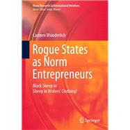 Rogue States as Norm Entrepreneurs