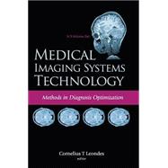 Medical Imaging Systems Technology: Methods in Diagnosis Optimization