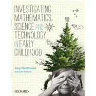 Investigating Mathematics, Science and Technology in Early Childhood