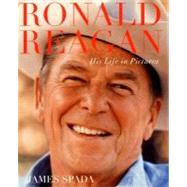 Ronald Reagan : His Life in Pictures