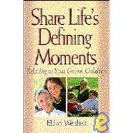 Share Life's Defining Moments