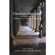 Christian Mysticism: An Introduction to Contemporary Theoretical Approaches