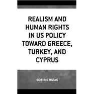 Realism and Human Rights in Us Policy Toward Greece, Turkey, and Cyprus