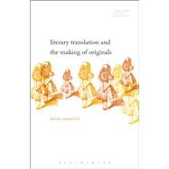Literary Translation and the Making of Originals