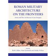 Roman Military Architecture on the Frontiers