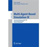 Multi-agent-based Simulation IX: International Workshop, Mabs 2008, Estoril, Portugal, May 12-13, 2008, Revised Selected Papers