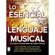 Lo esencial del lenguaje musical Las bases fundamentales del análisis musical