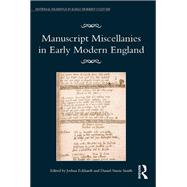 Manuscript Miscellanies in Early Modern England