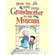 How to Take Your Grandmother to the Museum