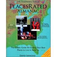 Places Rated Almanac : The Classic Guide for Finding Your Best Places to Live in America