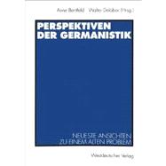 Perspektiven Der Germanistik: Neueste Ansichten Zu Einem Alten Problem