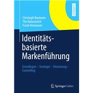 Identitatsbasierte Markenfuhrung: Grundlagen-Strategie-Umsetzung-Controlling