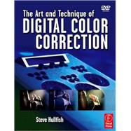 The Art And Technique Of Digital Color Correction