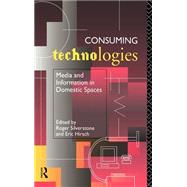 Consuming Technologies: Media and Information in Domestic Spaces