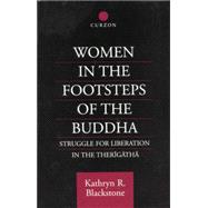 Women in the Footsteps of the Buddha: Struggle for Liberation in the Therigatha